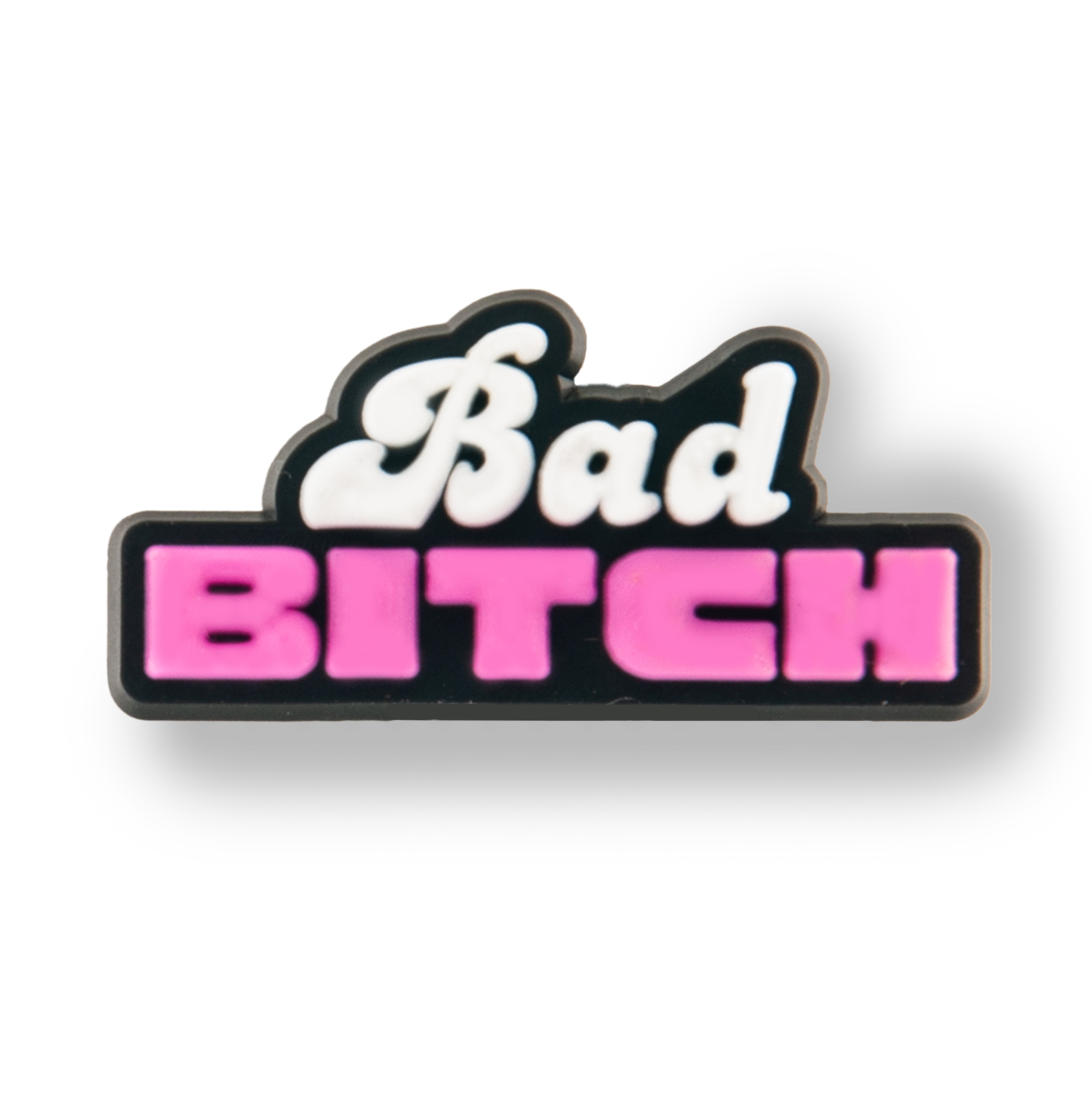 "Bad Bitch" Charm