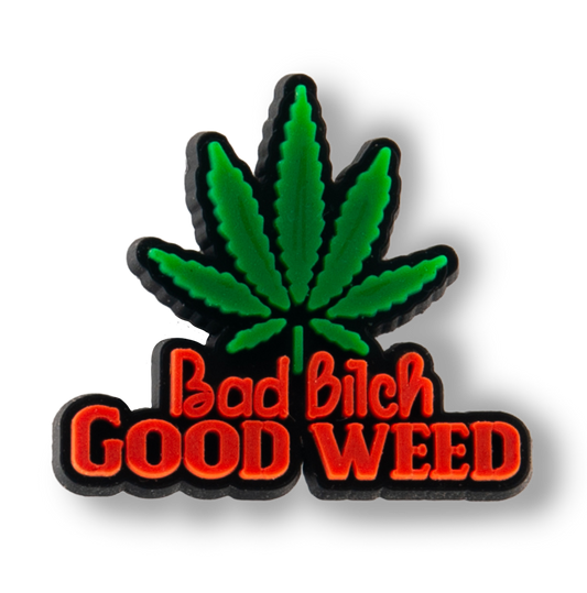 "Bad Bitch, Good Weed" Charm