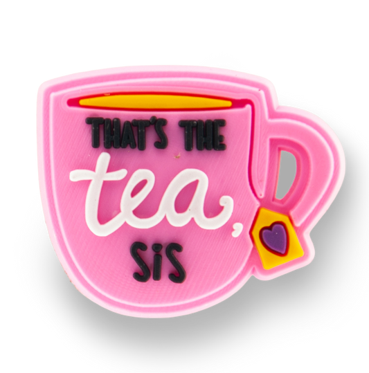 "That's The Tea Sis" Charm